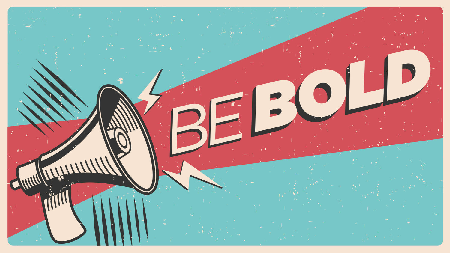 Be Bold